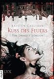 Image de The Darkest London - Kuss des Feuers (Darkest-London-Reihe 1)