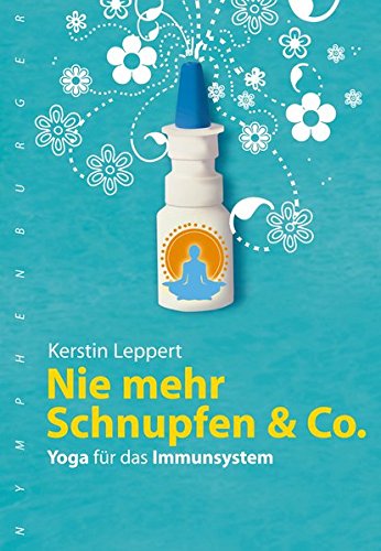Download Nie mehr Schnupfen & Co.: Yoga für das Immunsystem (nymphenburger kompakt) Download Nie mehr Schnupfen & Co.: Yoga für das Immunsystem (nymphenburger kompakt)