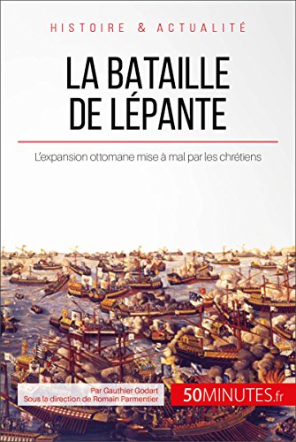 Download La bataille de Lépante: L'expansion ottomane mise à mal par les chrétiens (Grandes Batailles t. 21) Download La bataille de Lépante: L'expansion ottomane mise à mal par les chrétiens (Grandes Batailles t. 21)