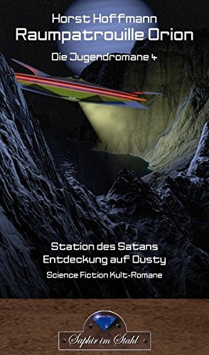 Preisvergleich Produktbild Raumpatrouillie Orion: Die Jugendromane 4