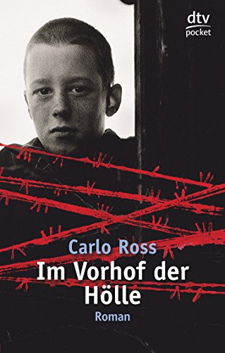Im Vorhof der Hölle: Ein Buch gegen das Vergessen, Roman