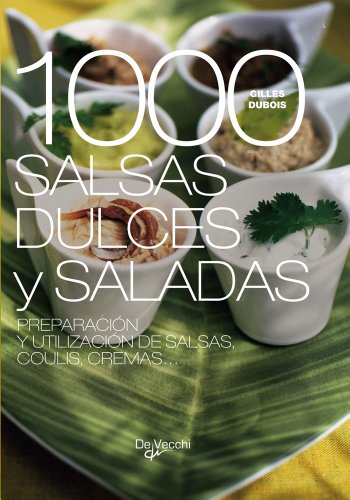 Download 1000 salsas dulces y saladas (Saber vivir) Download 1000 salsas dulces y saladas (Saber vivir)