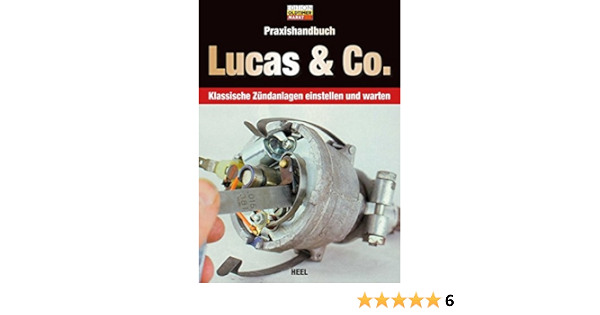 Praxishandbuch Lucas Co Klassische Zundanlagen Einstellen Und Warten Edition Oldtimer Markt Amazon De Beever Colin Bucher
