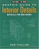 Graphic Guide to Interior Details: For Builders and Designers by 