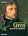 Antoine-Jean Gros: Peintre de Napoléon by 