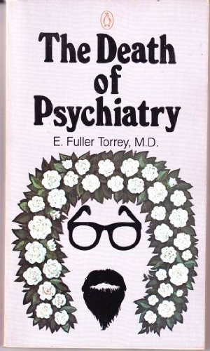 The Death of Psychiatry by E. Fuller Torrey (1975-05-30)