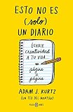  Esto no es (solo) un diario: Échale creatividad a tu vida... página a página (OBRAS DIVERSAS)