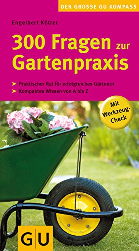 Download 300 Fragen zur Gartenpraxis (GU Steadyseller HHG)