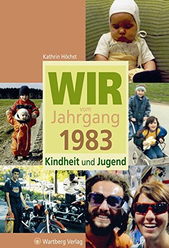 Download Wir vom Jahrgang 1983 - Kindheit und Jugend (Jahrgangsbände) Download Wir vom Jahrgang 1983 - Kindheit und Jugend (Jahrgangsbände)