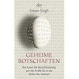 Geheime Botschaften. Die Kunst der Verschlüsselung von der Antike bis in die Zeiten des Internet.