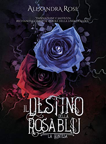 Il Destino della Rosa Blu: la contesa (vol. 2) di [Rose, Alexandra]