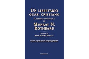 Un libertario quasi cristiano. Il percorso culturale di Murray N. Rothbard
