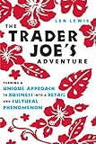Image de The Trader Joe's Adventure: Turning a Unique Approach to Business into a Retail and Cultural Phenomenon