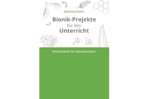 Bionik-Projekte für den Unterricht: Arbeitsblätter für Sekundarstufe I