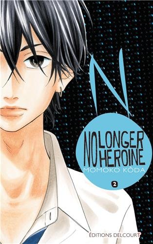 No longer heroine — Tome 2