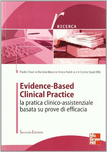 Evidence-based clinical practice. La pratica clinico-assistenziale basata su prove di efficacia Evidence-based clinical practice. La pratica clinico-assistenziale basata su prove di efficacia