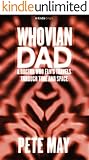Whovian Dad: A Doctor Who Fan's Travels Through Time and Space (Kindle Single)