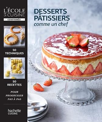 Hachette Desserts pâtissiers comme un chef