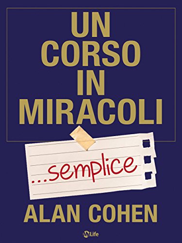 Download Un corso in miracoli semplice: I semplici passi per cambiare la tua vita Download Un corso in miracoli semplice: I semplici passi per cambiare la tua vita