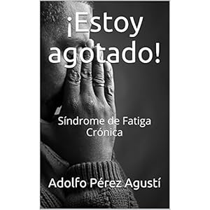 ¡Estoy agotado!: Síndrome de Fatiga Crónica (Tratamiento natural nº 28)