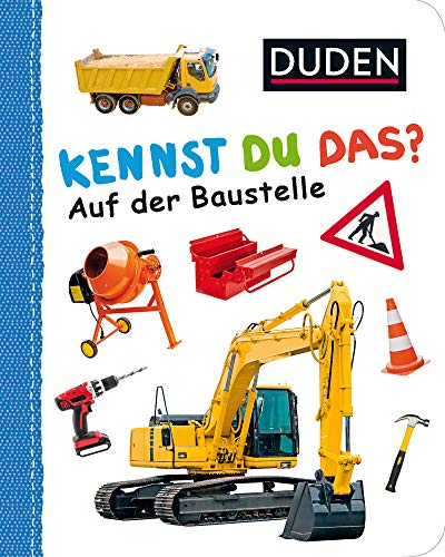 Kennst du das? Auf der Baustelle: ab 12 Monaten (DUDEN Pappbilderbücher Kennst Du das?)