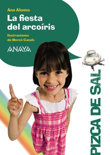 La fiesta del arcoíris (LITERATURA INFANTIL (611 años)Pizca de Sal)