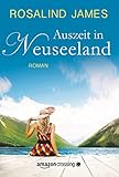 Bücher Neuerscheinungen 2022 - Auszeit in Neuseeland von Rosalind James