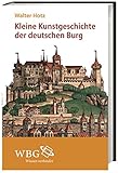 Kleine Kunstgeschichte der deutschen Burg by 