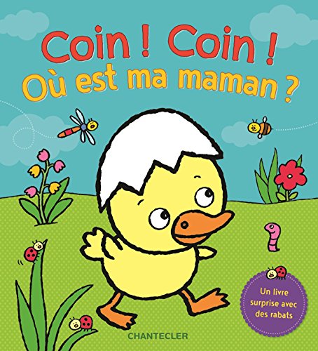 Coin ! Coin ! Où est ma maman ?