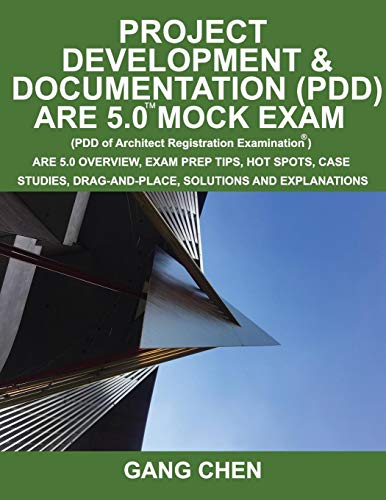 Project Development & Documentation (PDD) ARE 5 Mock Exam (Architect Registration Exam): ARE 5 Overview, Exam Prep Tips, Hot Spots, Case Studies, ... Drag-and-Place, Solutions and Explanations