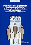 Image de Das Bewerbungsgespräch: Eine sprechwissenschaftliche Studie zu gelingender Kommunikation aus der Pe