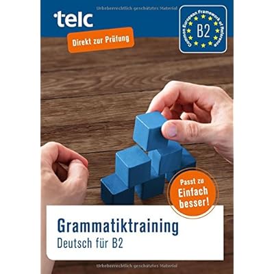 Grammatiktraining: Deutsch für B2