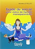 Guide de survie pour mère de famille monoparentale