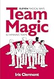 Team Magic: Eleven Magical Ways for Winning Teams (English Edition) by 