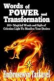 WORDS OF POWER and TRANSFORMATION: 101+ Magickal Words and Sigils of Celestine Light To Manifest Your Desires by 