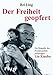 Der Freiheit geopfert: Die Biografie des Friedensnobelpreisträgers Liu Xiaobo by Bei Ling