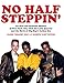 Produktbild No Half Steppin': An Oral and Pictorial History of New York City Club the Latin Quarter and the Birth of Hip-Hop's Golden Era: A Survey of 45 RPM Label Art in America 1955-1980