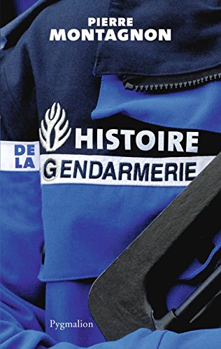 Download Histoire de la gendarmerie Download Histoire de la gendarmerie
