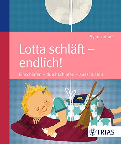 Download Lotta schläft - endlich!: Einschlafen - durchschlafen - ausschlafen Download Lotta schläft - endlich!: Einschlafen - durchschlafen - ausschlafen