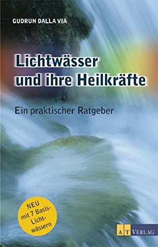 Preisvergleich Produktbild Lichtwässer und ihre Heilkräfte