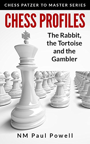Download Chess Profiles: The Rabbit, the Tortoise and the Gambler: Chess Patzer to Master Series