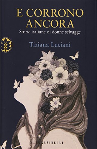 E corrono ancora. Storie italiane di donne selvagge E corrono ancora. Storie italiane di donne selvagge