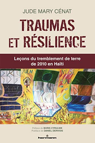 Traumas et résilience: Leçons du tremblement de terre de 2010 en Haïti francais Traumas et résilience: Leçons du tremblement de terre de 2010 en Haïti francais