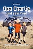 Bücher Neuerscheinungen 2022 - Opa Charlie und sein Fred von Roman Keßler