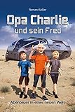 Opa Charlie und sein Fred von Roman Keßler