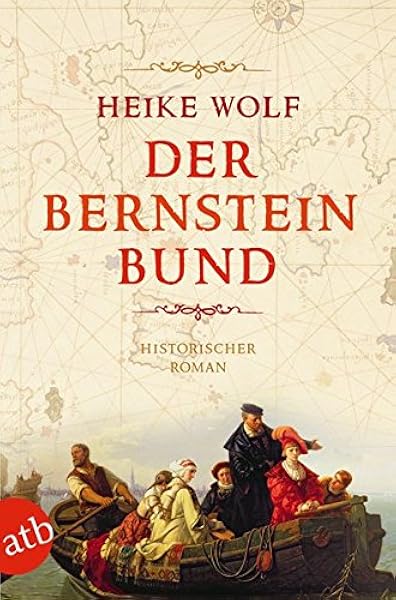 Der Bernsteinbund Historischer Roman Amazon De Wolf Heike Bucher