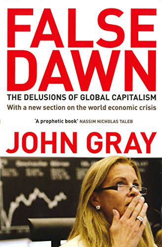 Download False Dawn: The Delusions Of Global Capitalism
