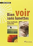 Bien voir sans lunettes : Une méthode naturelle
