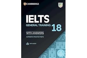 IELTS 18 General Training Student's Book with Answers with Audio with Resource Bank: Authentic Practice Tests (IELTS Practice Tests)
