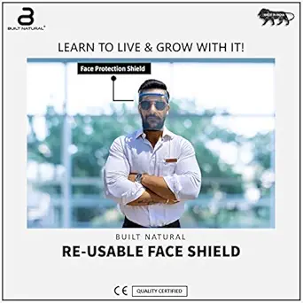 BUILT NATURAL Anti-fog, Anti Splash, Universal Flexible Certified by EU Standard Directives Safety Face Shield for Men, Women and Kids (1 Lightweight Frame and 3 Reusable Shields)